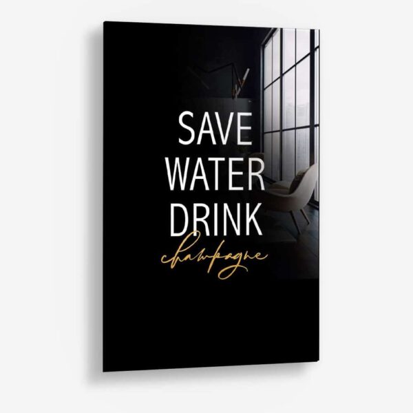 Save Water Drink Champagne – Verre